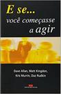 E Se... Você Começasse A Agir