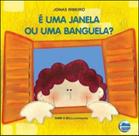 É uma janela ou uma banguela