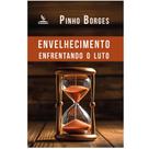 Ebook ENVELHECIMENTO: ENFRENTANDO O LUTO