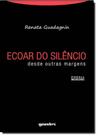 Ecoar do Silêncio: Desde Outras Margens