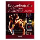 ***Ecocardiografia de Estresse e Contraste C/ CD-rom*** - LIVRARIA E EDITORA RUBIO LTDA ***Ecocardiografia de Estresse e Contraste C/ CD-rom*** - LIVRARIA E EDITORA RUBIO LTDA