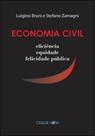 Economia civil - eficiencia, equidade e felicidade publica