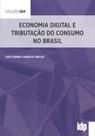 Economia digital e tributação do consumo no Brasil - ALMEDINA BRASIL