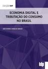 Economia Digital e Tributação Do Consumo No Brasil - ALMEDINA