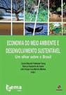 Economia Do Meio Ambiente e Desenvolvimento Sustentável - Um Olhar Sobre o Brasil