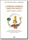 Economia Mundial Para Iniciantes - Coleção Entenda e Aprenda