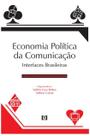 Economia Política da Comunicação: Interfaces brasileiras