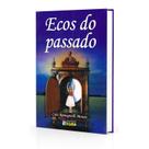 Ecos do Passado - O CLARIM Ecos do Passado - O CLARIM
