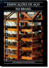 Edificaçõees de Aço no Brasil - ZIGURATE EDITORA COMERCIO LTDA Edificaçõees de Aço no Brasil - ZIGURATE EDITORA COMERCIO LTDA