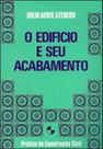 Edificio e seu acabamento, o - EDGARD BLUCHER Edificio e seu acabamento, o - EDGARD BLUCHER