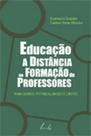 Educação a distância na formação de professores: viabilidades, potencialidades e limites Educação a distância na formação de professores: viabilidades, potencialidades e limites