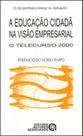 Educaçao cidada na visao empresarial, a - o telecurso 2000 - coleçao polemicas do nosso tempo Educaçao cidada na visao empresarial, a - o telecurso 2000 - coleçao polemicas do nosso tempo