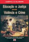 Educação e Justiça Versus Violência e Crime - Age Educação e Justiça Versus Violência e Crime - Age