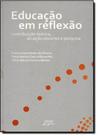 Educação em Reflexão - Contribuição Teórica, Atuação Docente e Pesquisa Educação em Reflexão - Contribuição Teórica, Atuação Docente e Pesquisa