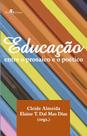 Educação: entre o Prosaico e o Poético paperback Almeida, Cleide And Dias