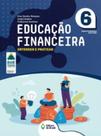 Educação financeira: entender e praticar - 6 ano Educação financeira: entender e praticar - 6 ano