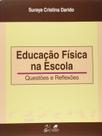 Educação Física na Escola - Questões e Reflexões
