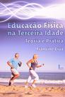 Educação Física na Terceira Idade - Teoria e Prática - Icone