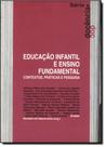 Educação Infantil e Ensino Fundamental - Contextos, Práticas e Pesquisa Educação Infantil e Ensino Fundamental - Contextos, Práticas e Pesquisa