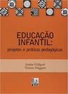 Educaçao infantil - projetos e praticas pedagogicas - LIBER LIVRO
