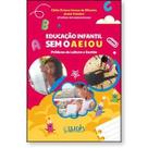 Educação Infantil sem o A E I O U - Práticas de leitura e escrita