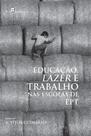Educação, Lazer e Trabalho nas Escolas de Ept
