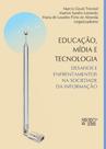 Educação, Mídia E Tecnologia: Desafios E Enfrentamentos Na Sociedade Da Informação - Mercado de Letras