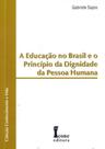 Educação no Brasil e o Princípio da Dignidade da Pessoa Humana, A - ICONE