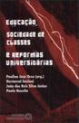 Educaçao, sociedade de classes e reformas universitarias - AUTORES ASSOCIADOS