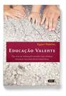 Educação Valente - Um Guia De Inspiração Budista Para Formar Crianças Com Resiliência Emocional