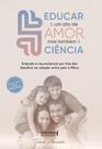 Educar é um Ato de Amor, Mas Também é Ciência - entenda a neurociência por trás dos desafios compor.