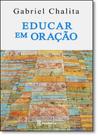 Educar em Oração - ACADEMIA - GRUPO PLANETA