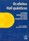 Efeitos hall quanticos, os Efeitos hall quanticos, os
