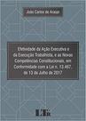 Efetividade da Ação Executiva e da Execução - LTR