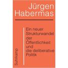 Ein neuer strukturwandel der öffentlichkeit und die deliberative politik