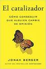 El Catalizador: Cómo conseguir que alguien cambie de opinión