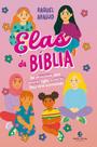 Elas Da Bíblia Um Devocional Para Garotas Cujas Histórias Deus Está Escrevendo Elas Da Bíblia Um Devocional Para Garotas Cujas Histórias Deus Está Escrevendo