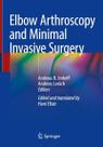 Elbow arthroscopy and minimal invasive surgery Elbow arthroscopy and minimal invasive surgery