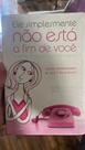 Ele simplesmente não está a fim de você - Entenda os homens sem desculpas Ele simplesmente não está a fim de você - Entenda os homens sem desculpas