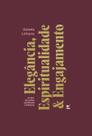 Elegância, Espiritualidade & Engajamento Elegância, Espiritualidade & Engajamento