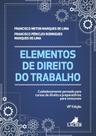 Elementos de Direito do Trabalho: Cuidadosamente Pensado para Cursos de Direito e Preparatórios para Concursos - LACIER