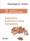 Elementos Químicos E Seus Compostos - Volume 03 -