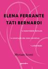 ELENA FERRANTE / TATI BERNARDI - A maternidade desnuda - a construção das vozes narrativas - a alter