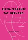 ELENA FERRANTE / TATI BERNARDI - A maternidade desnuda - a construção das vozes narrativas - a alteridade - GIOSTRI ELENA FERRANTE / TATI BERNARDI - A maternidade desnuda - a construção das vozes narrativas - a alteridade - GIOSTRI