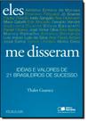 Eles me disseram - ideias e valores