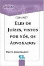 Eles, Os Juízes, Vistos Por Nós, Os Advogados - EDIJUR