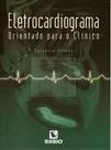 ELETROCARDIOGRAMA ORIENTADO PARA O CLÍNICO - Rubio