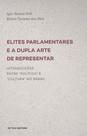 Elites parlamentares e a dupla arte de representar: intersecções entre "política" e "cultura" no Brasil - FGV