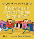 Em briga de irmaos quem da opiniao - FTD