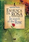 Em Busca da Rosa. A História da Minha Vida ( In Search of the Rose. The Story of My Life)